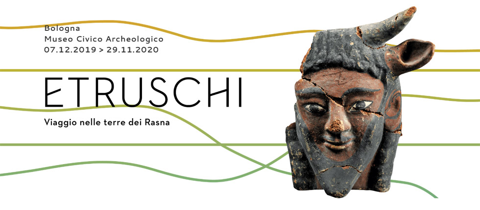 Viaggio nelle terre dei Rasna | Bologna, Museo Civico Archeologico, 7 Dicembre 2019 – 24 maggio 2020